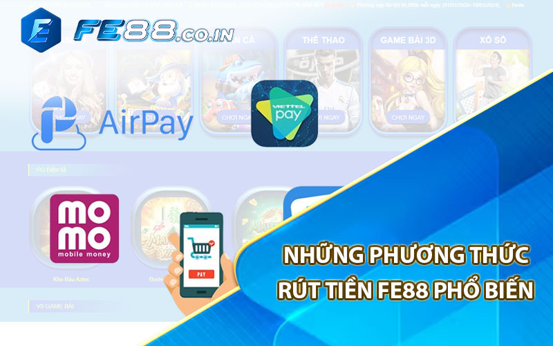 Những phương thức rút tiền FE88 phổ biến


