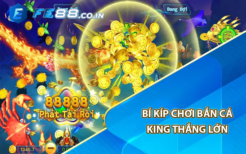 Bí kíp chơi bắn cá king thắng lớn