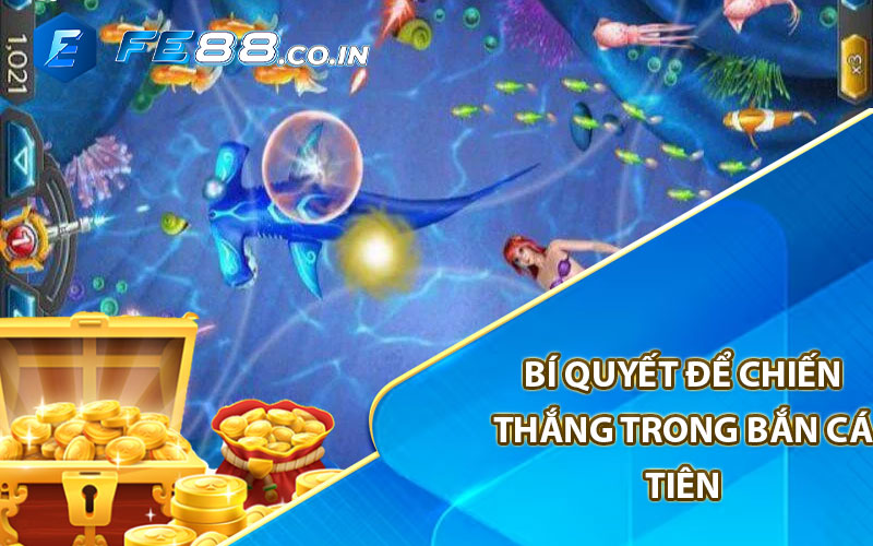 Bí quyết để chiến thắng trong Bắn Cá Tiên