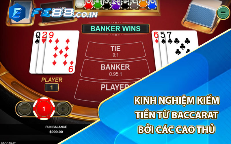 Kinh nghiệm kiếm tiền từ baccarat bởi các cao thủ 